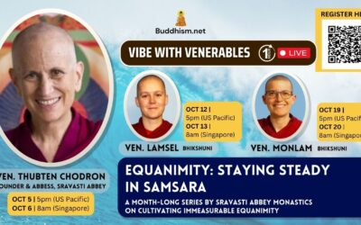Vibe with Venerables Episodes 20-22. “Equanimity: Staying Steady in Samsara” with Sravasti Abbey monastics, Oct 2025