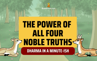 Dharma in a Minute-ish: Now with Four Noble Truths