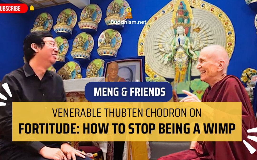 This Nun Tells You How to Stop Being a Wimp: Venerable Thubten Chodron on Fortitude