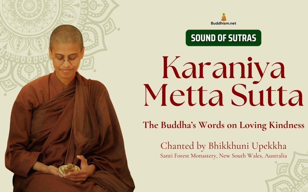 Karaniya Metta Sutta chanted by Bhikkhuni Upekkha | Sound of Sutras