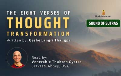 Eight Verses of Thought Transformation read by Venerable Gyatso | Sound of Sutras