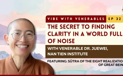 The Secret to Finding Clarity in a World Full of Noise |Vibe with Venerables Ep 32 with Venerable Juewei