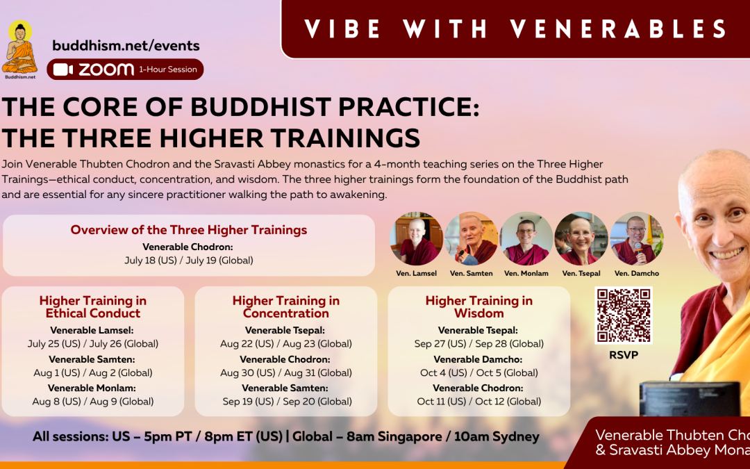 The Core of Buddhist Practice: The Three Higher Trainings | Vibe with Venerables featuring Sravasti Abbey